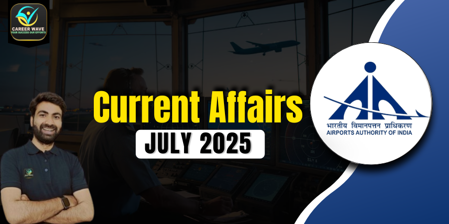 Current Affairs - July 2025
